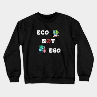 Eco not Ego Crewneck Sweatshirt